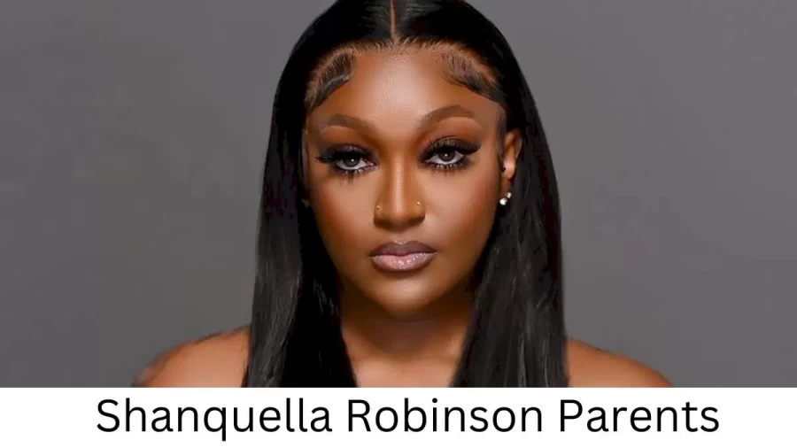 Who are Shanquella Robinsons Parents? Shanquella Robinson Biography, Parents Name and More