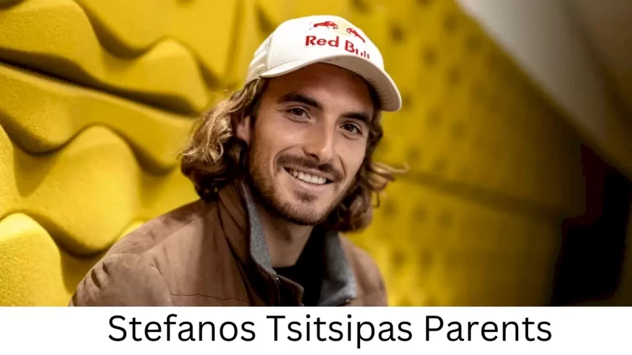 Who are Stefanos Tsitsipass Parents? Stefanos Tsitsipas Biography, Parents Name and More