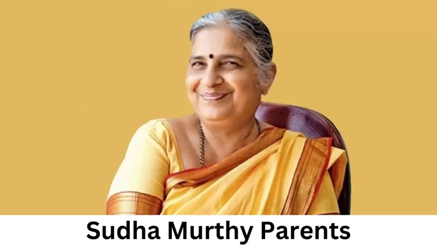 Who are Sudha Murthys Parents? Sudha Murthy Biography, Parents Name and More