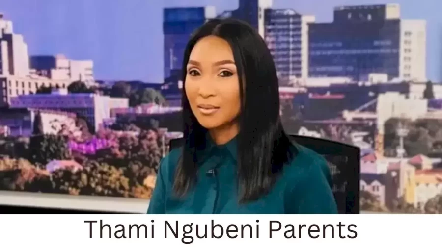 Who are Thami Ngubeni s Parents? Thami Ngubeni  Biography, Parents Name and More