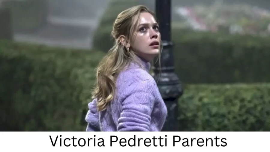 Who are Victoria Pedrettis Parents? Victoria Pedretti Biography, Parents Name and More