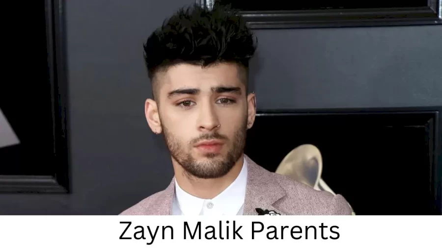 Who are Zayn Maliks Parents? Zayn Malik Biography, Parents Name and More