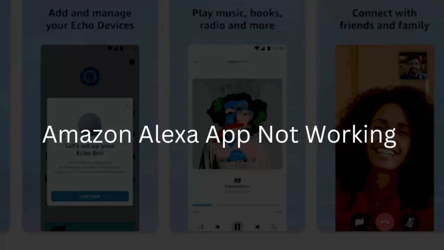 Amazon Alexa App Not Working How to Fix Amazon Alexa App Not Working Issue?