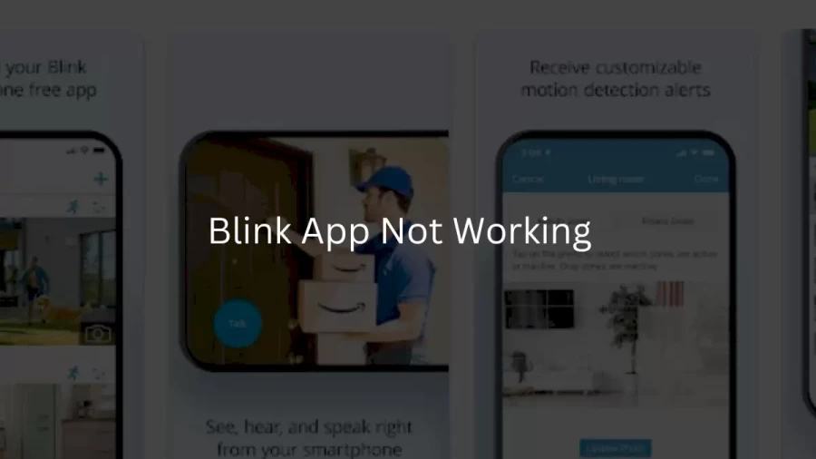 Blink App Not Working How to Fix Blink App Not Working Issue?