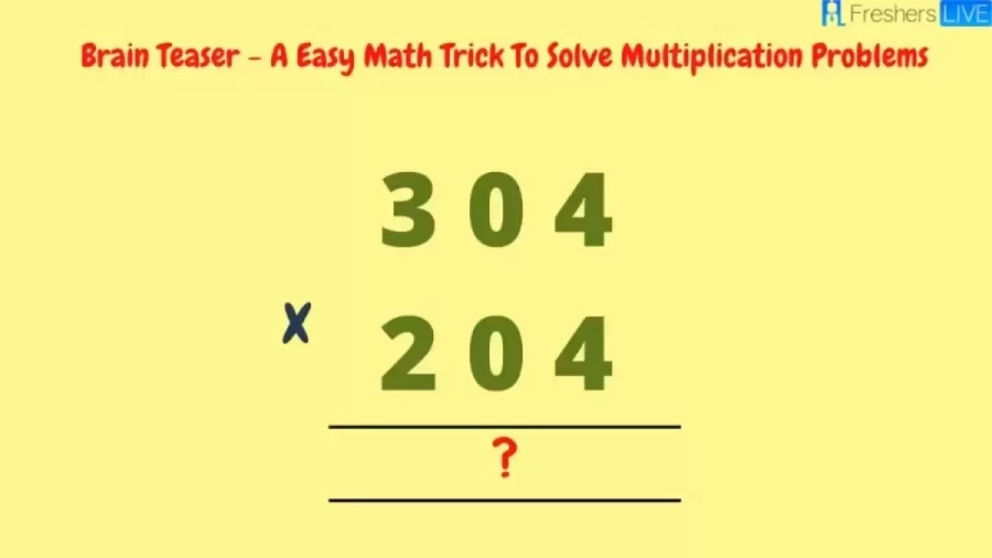 Brain Teaser: A Easy Math Trick To Solve Multiplication Problems