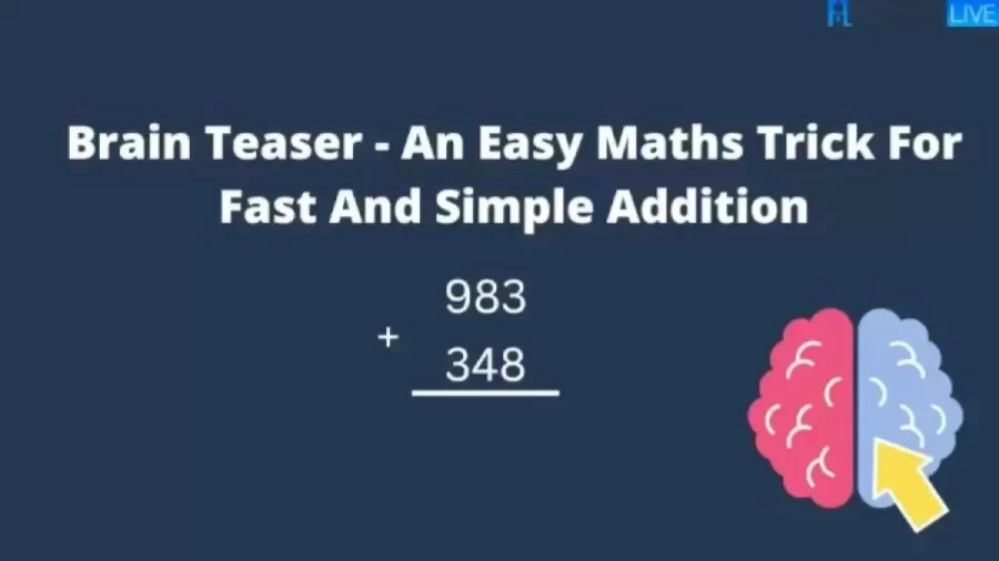 Brain Teaser Math Puzzle: An Easy Maths Trick For Fast And Simple Addition