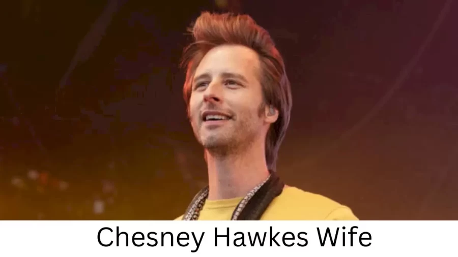 Chesney Hawkes Wife Who is Chesney Hawkes Wife?