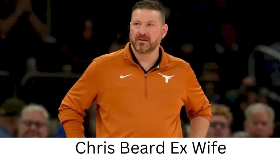 Chris Beard Ex Wife Who is Chris Beard Ex Wife?