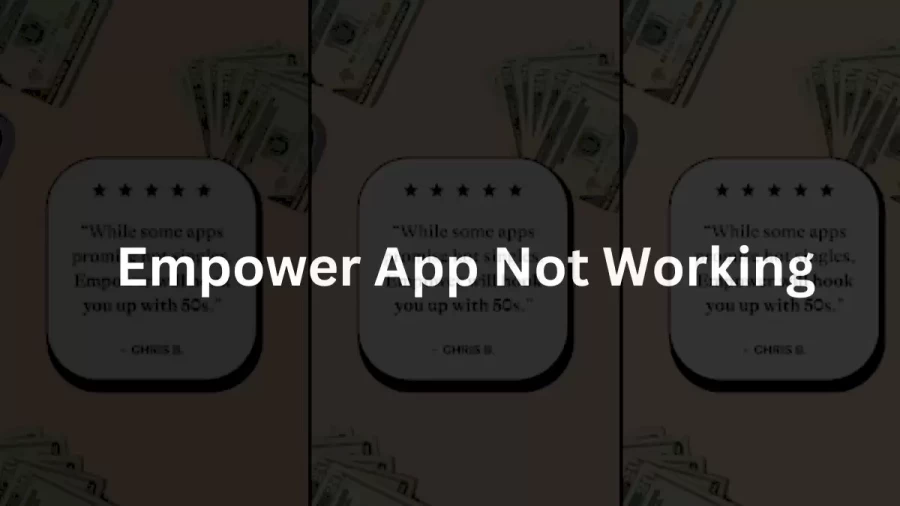 Empower App Not Working How to Fix Empower App Not Working Issue?