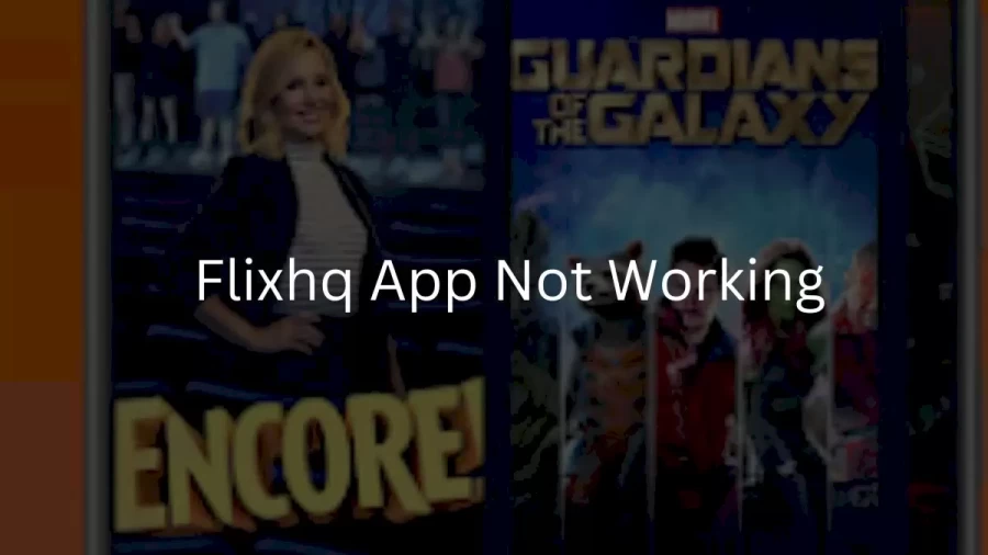 Flixhq App Not Working How to Fix Flixhq App Not Working Issue?