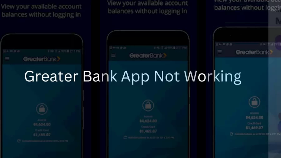 Greater Bank App Not Working How to Fix Greater Bank App Not Working Issue?