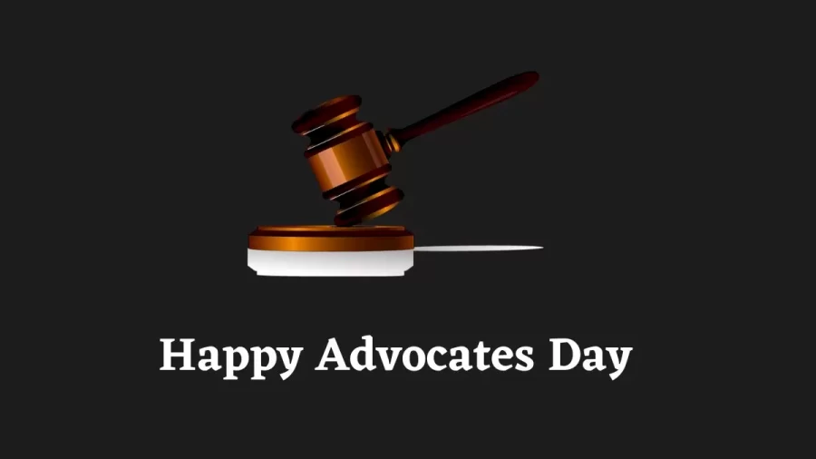 Happy Advocates Day 2022, History, Significance, Status, Quotes, Activities And Images