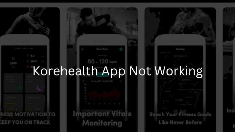 Korehealth App Not Working How to Fix Korehealth App Not Working Issue?