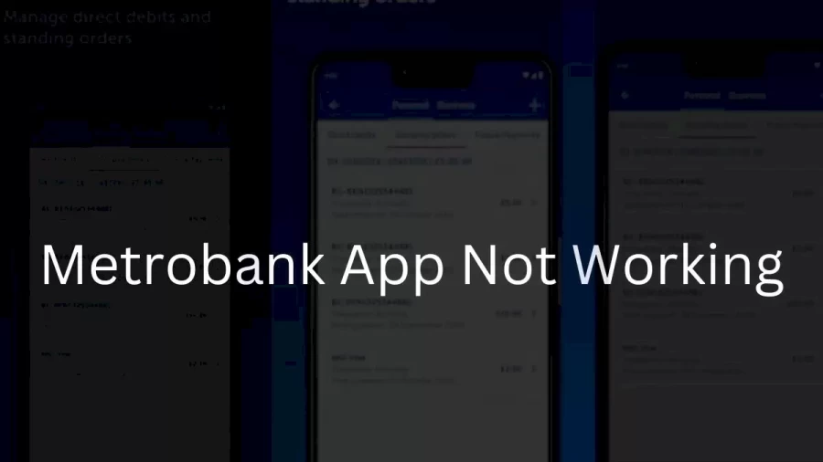 Metrobank App Not Working How to Fix Metrobank App Not Working Issue?