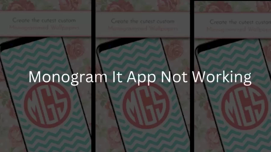 Monogram It App Not Working How to Fix Monogram It App Not Working Issue?