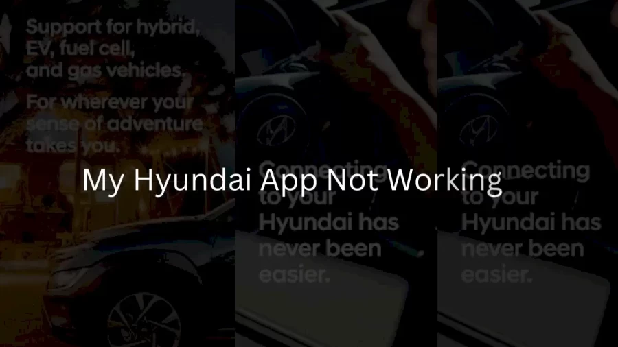 My Hyundai App Not Working How to Fix My Hyundai App Not Working Issue?