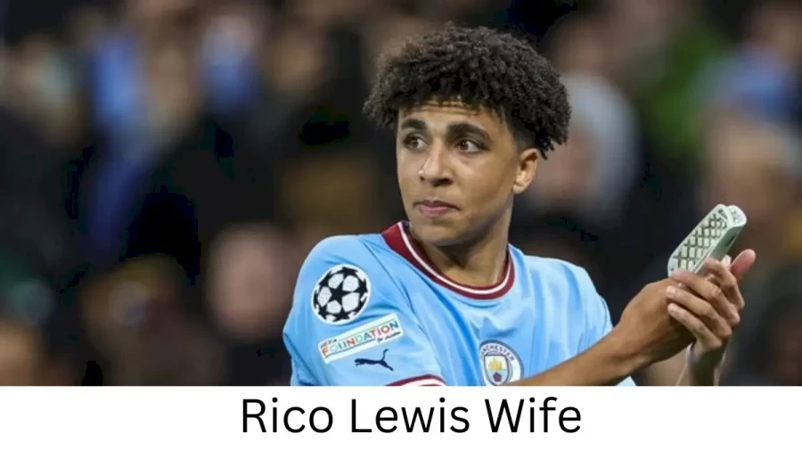 Rico Lewis Wife Who is Rico Lewis Wife?