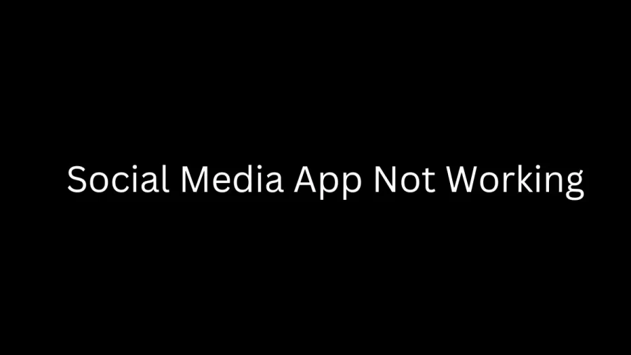 Social Media App Not Working How to Fix Social Media App Not Working Issue?