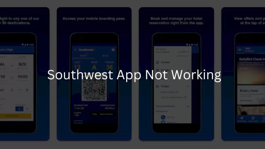 Southwest App Not Working How to Fix Southwest App Not Working Issue?