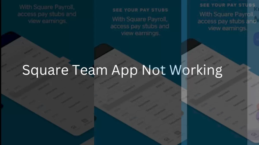 Square Team App Not Working How to Fix Square Team App Not Working Issue?