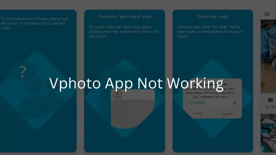 Vphoto App Not Working How to Fix Vphoto App Not Working Issue?