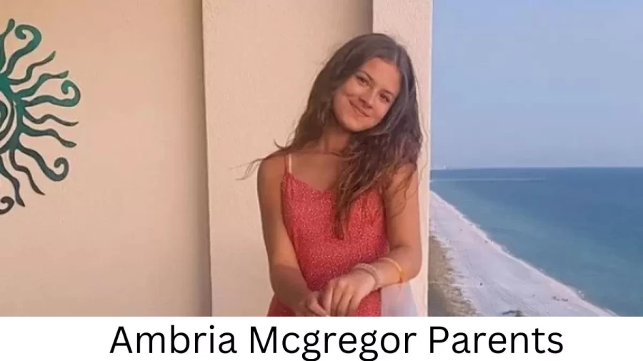 Who are Ambria Mcgregors Parents? Ambria Mcgregor Biography, Parents Name, Nationality and More