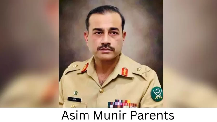 Who are Asim Munirs Parents? Asim Munir Biography, Parents Name, Nationality and More