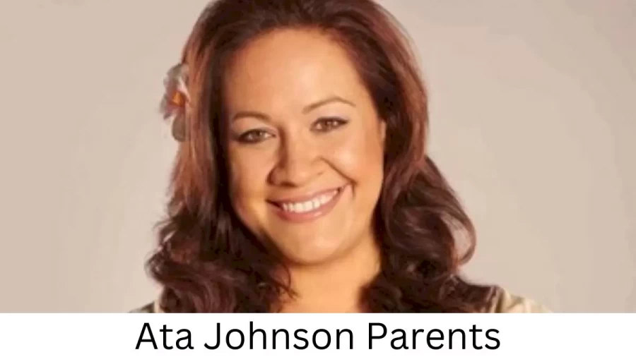 Who are Ata Johnsons Parents? Ata Johnson Biography, Parents Name, Nationality and More