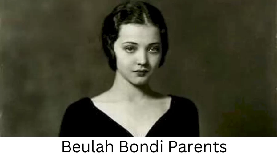 Who are Beulah Bondis Parents? Beulah Bondi Biography, Parents Name, Nationality and More