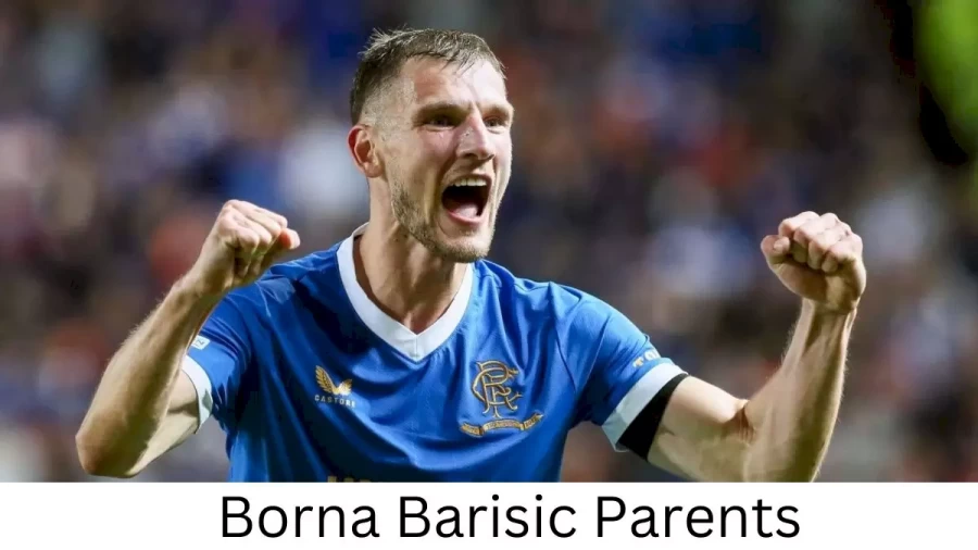 Who are Borna Barisics Parents? Borna Barisic Biography, Parents Name, Nationality and More