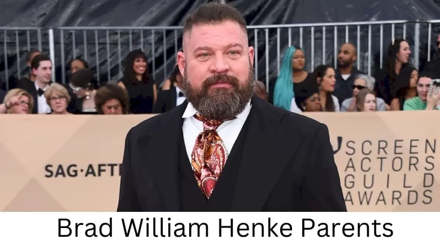 Who are Brad William Henkes Parents? Brad William Henke Biography, Parents Name, Nationality and More