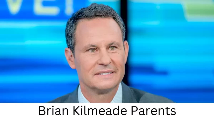 Who are Brian Kilmeades Parents? Brian Kilmeade Biography, Parents Name, Nationality and More