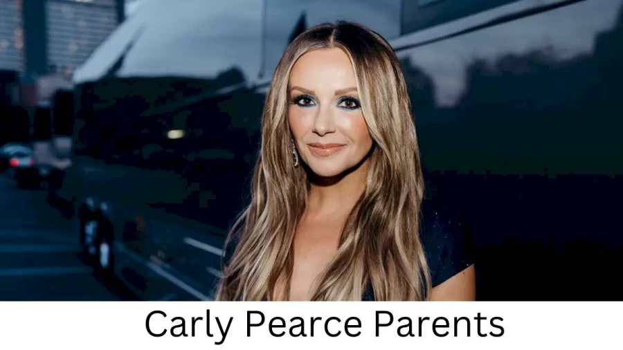 Who are Carly Pearces Parents? Carly Pearce Biography, Parents Name, Nationality and More