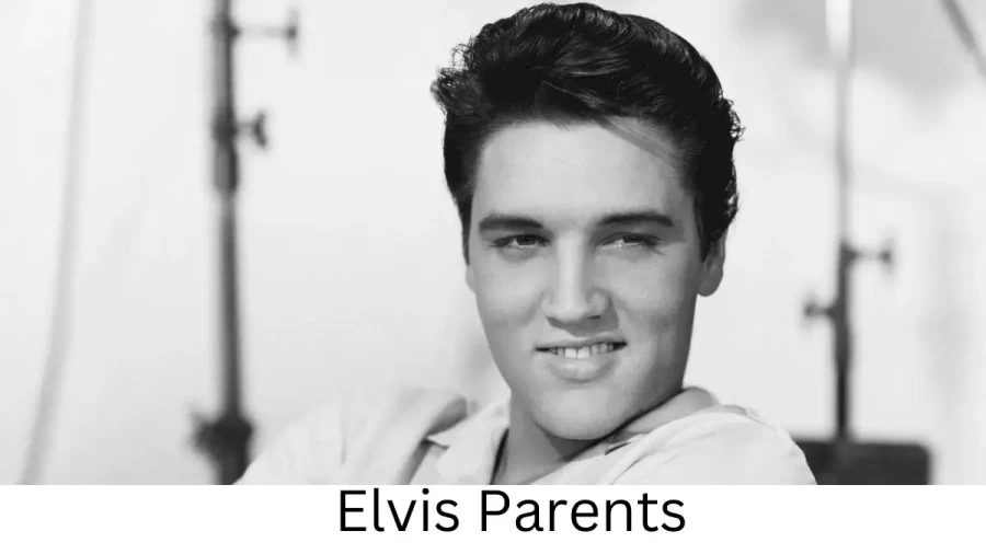 Who are Elviss Parents? Elvis Biography, Parents Name, Nationality and More