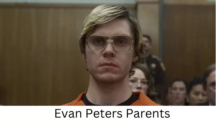 Who are Evan Peterss Parents? Evan Peters Biography, Parents Name, Nationality and More