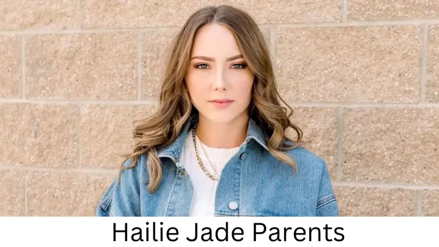 Who are Hailie Jades Parents? Hailie Jade Biography, Parents Name, Nationality and More