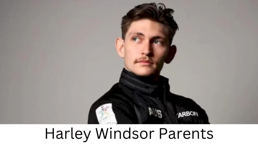 Who are Harley Windsors Parents? Harley Windsor Biography, Parents Name, Nationality and More