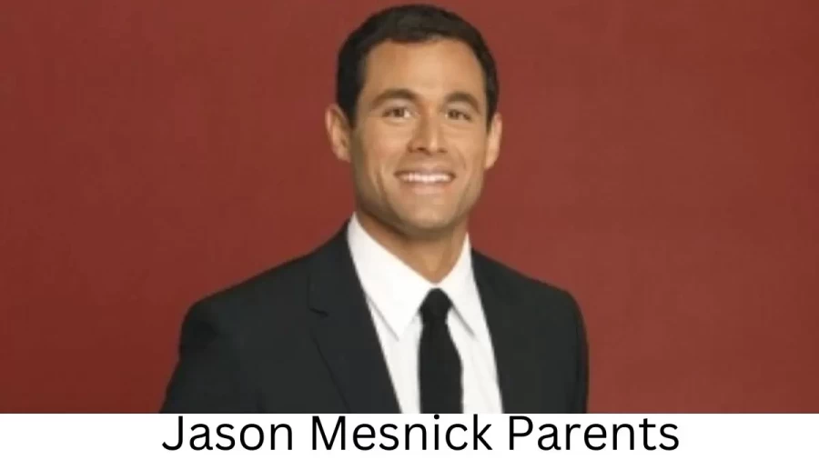 Who are Jason Mesnicks Parents? Jason Mesnick Biography, Parents Name, Nationality and More