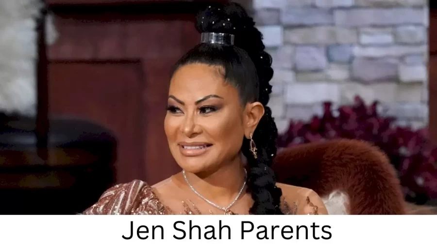 Who are Jen Shahs Parents? Jen Shah Biography, Parents Name, Nationality and More