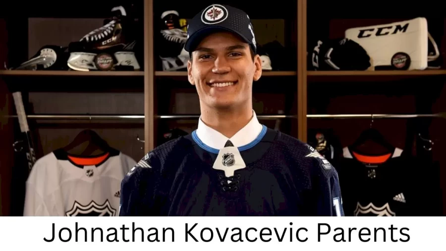 Who are Johnathan Kovacevics Parents? Johnathan Kovacevic Biography, Parents Name, Nationality and More