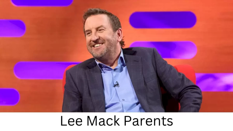 Who are Lee Macks Parents? Lee Mack Biography, Parents Name, Nationality and More