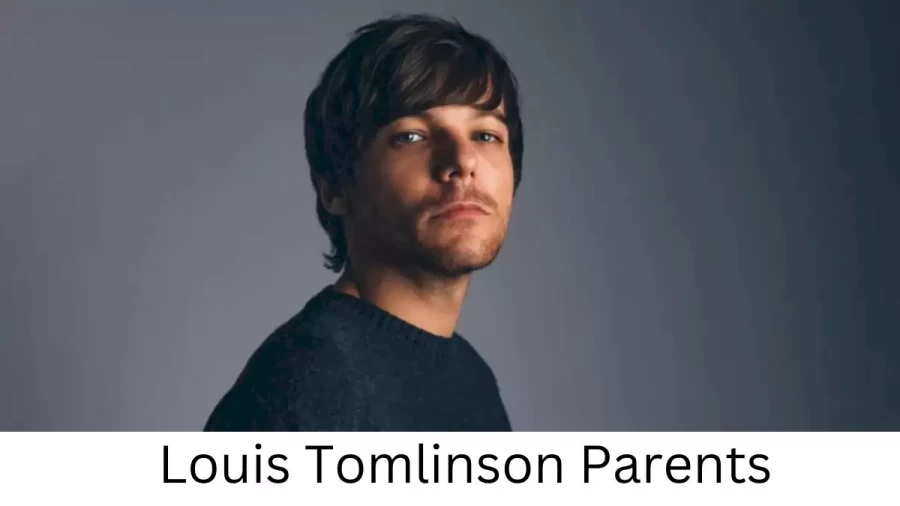 Who are Louis Tomlinsons Parents? Louis Tomlinson Biography, Parents Name, Nationality and More