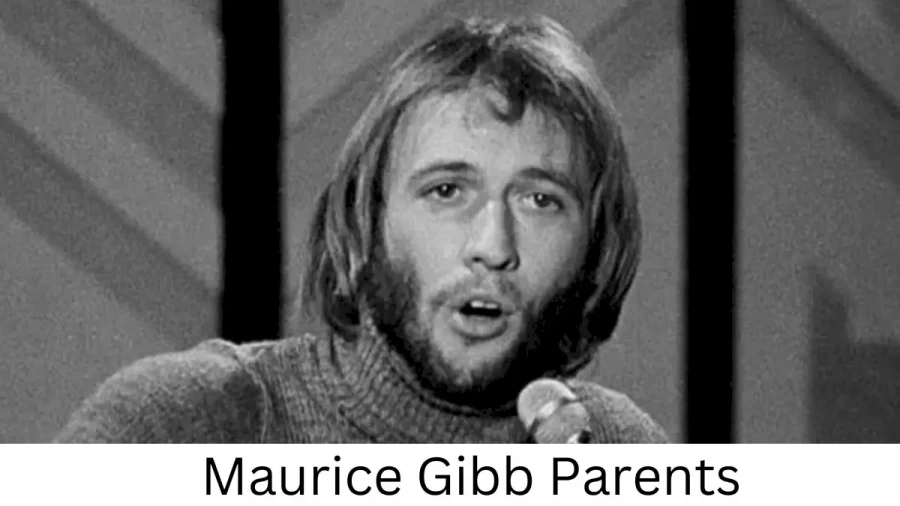 Who are Maurice Gibbs Parents? Maurice Gibb Biography, Parents Name, Nationality and More