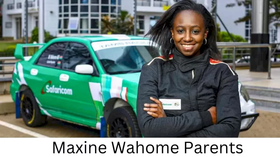 Who are Maxine Wahomes Parents? Maxine Wahome Biography, Parents Name, Nationality and More