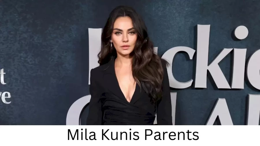 Who are Mila Kuniss Parents? Mila Kunis Biography, Parents Name, Nationality and More