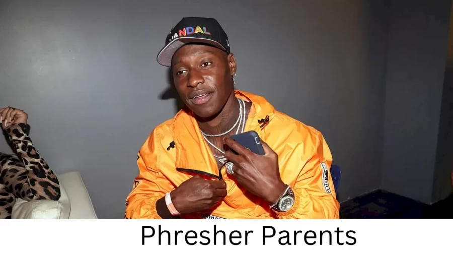 Who are Phreshers Parents? Phresher Biography, Parents Name, Nationality and More