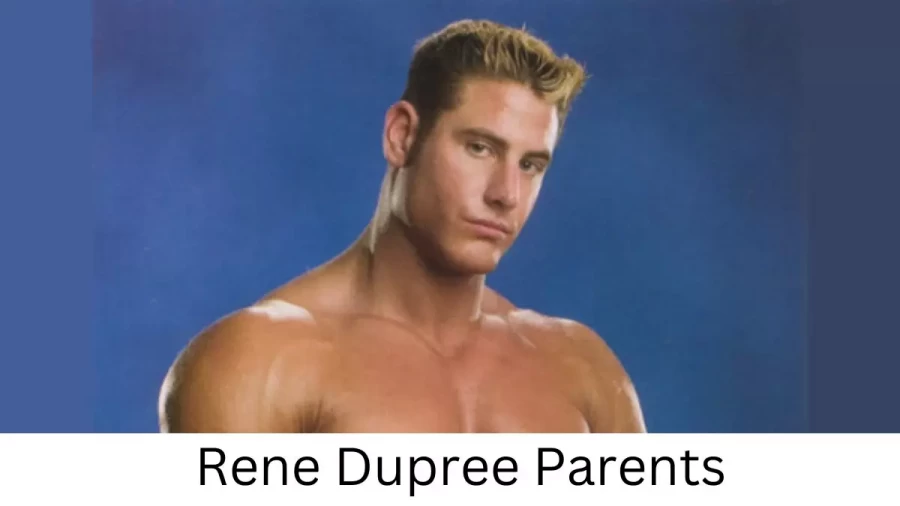 Who are Rene Duprees Parents? Rene Dupree Biography, Parents Name, Nationality and More