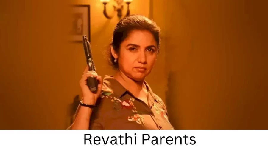 Who are Revathis Parents? Revathi Biography, Parents Name, Nationality and More