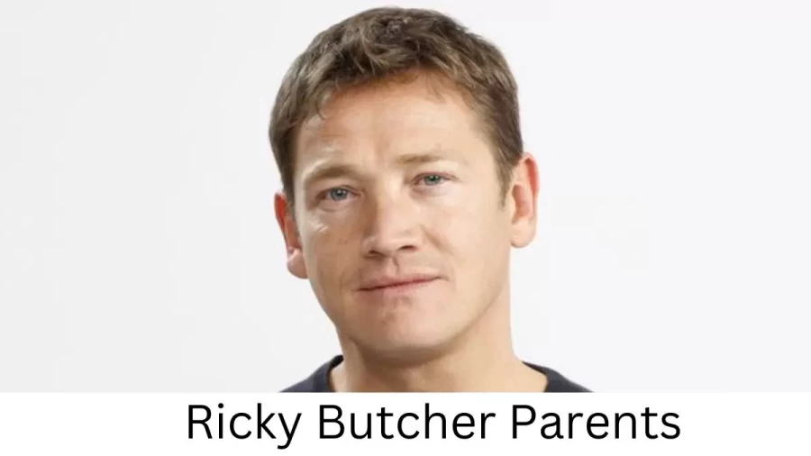 Who are Ricky Butchers Parents? Ricky Butcher Biography, Parents Name, Nationality and More