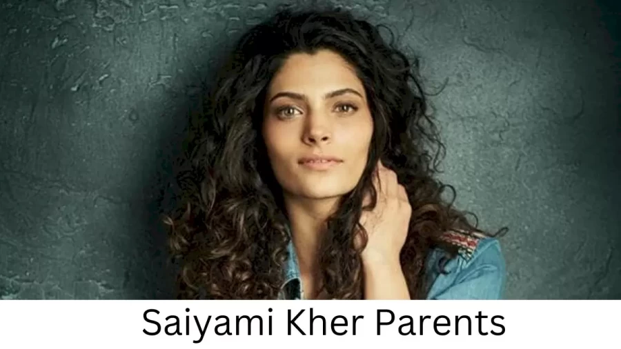 Who are Saiyami Khers Parents? Saiyami Kher Biography, Parents Name, Nationality and More